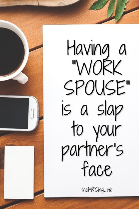 Having a work spouse is a slap to your partner's face | Why you should NOT have a work spouse in a marriage | Respect the integrity and loyalty to your spouse, not a coworker | Boundaries in marriage with platonic friendships and relationships #marriage #boundaries #workspouse Husband Texting Female Coworker, Marriage Boundaries, Boundaries In Marriage, Spouse Quotes, Boundaries Quotes, Cheating Spouse, Emotional Affair, Work Wife, Get A Girlfriend