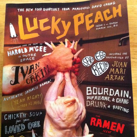 Lucky Peach - quarterly food magazine

David Chang & McSweeney collaboration

Issue 1 - Ramen Lucky Peach Magazine, Lucky Peach, David Chang, Food Writing, Food Magazine, Magazine Layout, Magazine Design, Magazine Cover, New Recipes