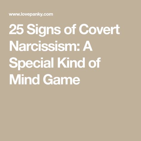 25 Signs of Covert Narcissism: A Special Kind of Mind Game Symptoms Of Narcissism, Covert Narcissism, Narcissistic Traits, Signs Of Narcissism, Narcissistic Tendencies, Your Fault, Bad Relationship, Mental Disorders, Mind Games