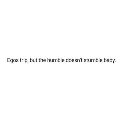 Stay Rooted Quotes, The Humble Dont Stumble, Get Ready With Me Captions, Funny Diss Quotes, Positive Captions, Baddie Captions, Quote Painting, Friend Quote, Stay Humble