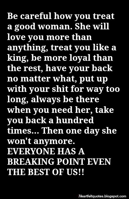 Be careful how you treat a good woman. She will love you more than anything. A Good Woman, Good Woman Quotes, Good Woman, Fina Ord, Be Careful, Wise Quotes, True Words, Meaningful Quotes, Woman Quotes