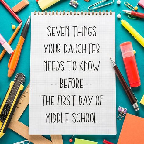 Seven things your daughter needs to know — before the first day of middle school *Great back-to-school tips for parents Preparing For Middle School, Quotes About Middle School, Middle School Girlhood, First Day Of School Quotes For Kids, Middle School Locker Ideas, First Day Of School Tips, First Day Of School Quotes, Middle School Quotes, First Day Of Middle School