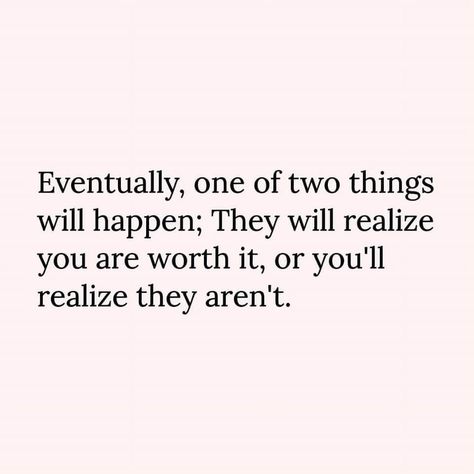 When You Realize Your Worth Quotes, Worth It Quotes, Quotes About Moving On From Friends, Realization Quotes, Eye Opening Quotes, It Quotes, An Inconvenient Truth, Worth Quotes, She Quotes