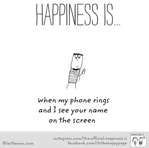 ...your name on my phone's screen    :) Ignore Me Quotes, Calling Quotes, Cute Happy Quotes, Phone Quotes, When I See You, Funny News, Ignore Me, What Makes You Happy, Tag Someone Who