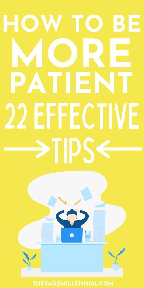 How To Be More Patient: 22 Practical Tips (2023) How To Be Patient With Yourself, Be More Patient, Patience Quotes, Mental State, Write It Down, Be A Nice Human, Good Habits, Big Picture, Best Self