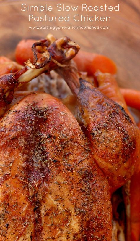 Simple Slow Roasted Pastured Chicken - Raising Generation Nourished Soaked Oatmeal, Slow Roasted Chicken, Roaster Chicken, Chicken Wine, Veggie Quinoa, Chicken Oven, Chicken Raising, Whole Roasted Chicken, Oven Roasted Chicken