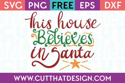 Free SVG Files Christmas This house believes in Santa Free Christmas Svg Files, Free Svg Downloads, Free Christmas Svg, Easter School, Reindeer Silhouette, Reindeer Names, Cricut Cuttlebug, Santa Svg, Christmas Craft Projects