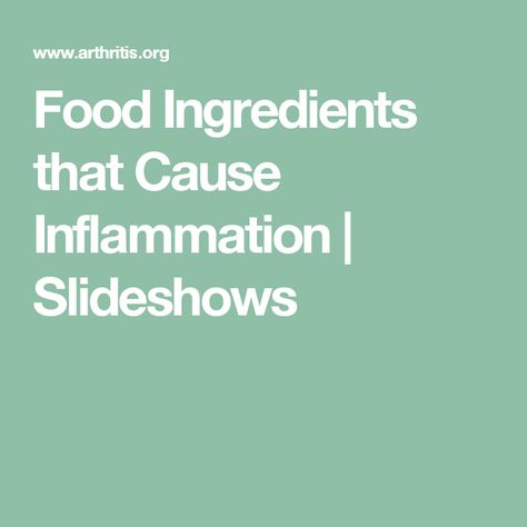 Food Ingredients that Cause Inflammation | Slideshows Food That Causes Inflammation, Food Myths, Inflammation Causes, Ingredient Labels, Food Ingredients, Natural Therapy, Healing Food, Foods To Avoid, Healthy Living