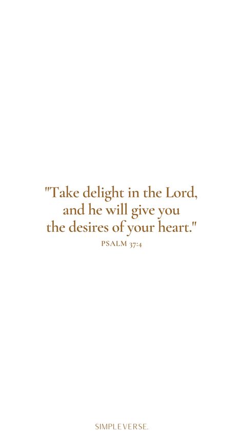 Bible Verse About Hearts Desire, Take Delight In The Lord, Desires Of Your Heart Quotes, God Will Give You The Desires Heart, Delight In The Lord And He Will, James 4:8 Verse Wallpaper, Desires Of Your Heart Scripture, Psalms 37:4 Wallpaper, Psalm 37 4 Wallpaper