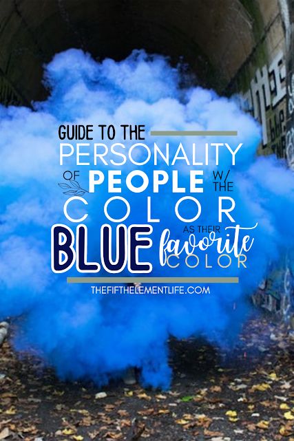 Personality Of People With The Color Blue As Their Favorite Color Things That Are Blue, Color Meaning Personality, Blue Color Meaning, Types Of Blue, Peaceful Nature, The Color Blue, Color Personality, Color Meanings, Happy Girl