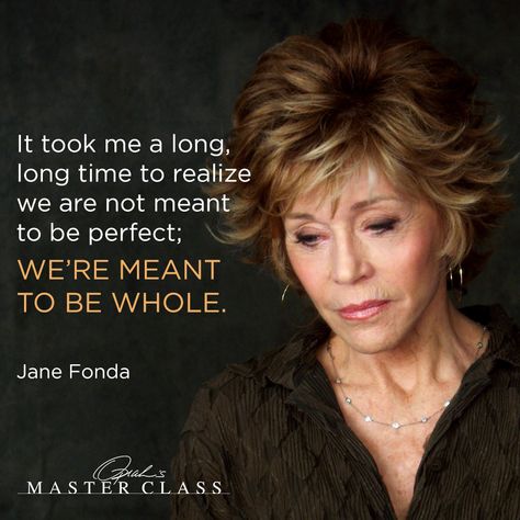 Aging Quotes, Not Meant To Be, Wise Women, Perfection Quotes, Jane Fonda, Celebration Quotes, Gratitude Quotes, Aging Well, Aging Gracefully