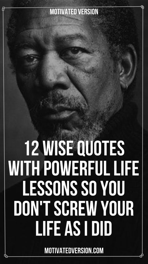 12 Wise Quotes with Powerful Life Lessons So You Don’t Screw Your Life As I did Quotes On Life Lessons Wise Words Motivation, Life Learning Quotes Wise Words, Not Following Through Quotes, Wise Sayings Wisdom, Use Words Wisely Quotes, Famous Quotes To Live By Life Lessons, Wisdom Words Life Lessons, True Words Quotes Life Lessons, Quoted On Life Lessons Wise Words