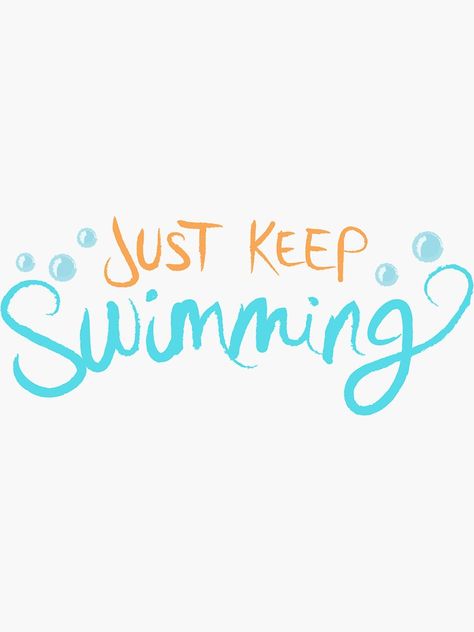 "Just Keep Swimming" Sticker by LivelyLexie | Redbubble Swimmer Quotes Motivation, Short Positive Quotes Motivation Inspirational, Keep Swimming Quotes, Just Keep Swimming Wallpaper, Just Keep Swimming Quote, Just Keep Swimming Tattoo, Swimming Wallpaper, Swim Motivation, Dory Just Keep Swimming