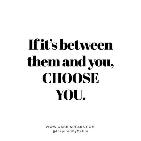 Reposting @inspiredbygabbi: If it's between you and them, choose you. 📍 In that past, I was guilty of allowing a lot of people I loved to step over me. For a long time, I never chose me because I thought it was selfish and maybe I thought that I couldn't do better. 📍 I'm blessed to say I'm past that stage in my life, but I know how easy it is to fall into that trap of guilt when you just want to be there for someone. 📍 The reality is that someone for you would never ask or assume for you to If You Have To Choose Between Me And Her, Chose Me, Random Quotes, Knowing Your Worth, Do Better, A Lot Of People, Book Ideas, Choose Me, In My Life