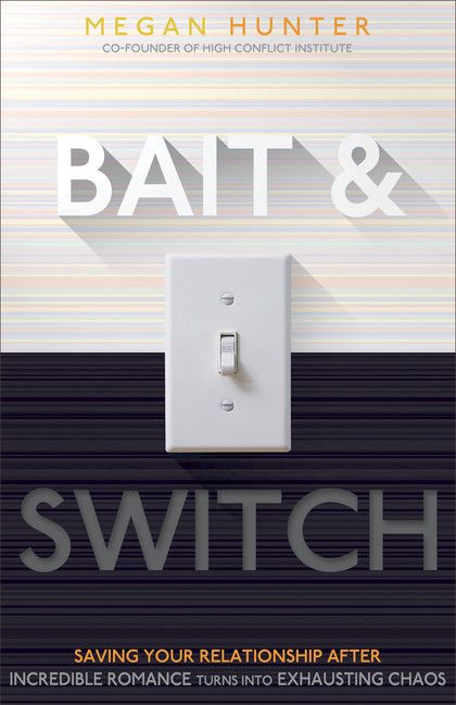 Bait & Switch: Saving Your Relationship After Incredible Romance Turns Into Exhausting Chaos by Megan Hunter Bait And Switch, Complicated Relationship, Personality Disorder, Love Your Life, Operating System, Understanding Yourself, Save Yourself, Self Help, Improve Yourself