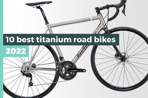 Invest in the ultimate luxury with the best titanium road bikes Titanium Gravel Bike, Titanium Road Bike, Titanium Bike, Bucket Lists, Gravel Bike, Road Bikes, Bike Frame, Bike Design, Racing Bikes