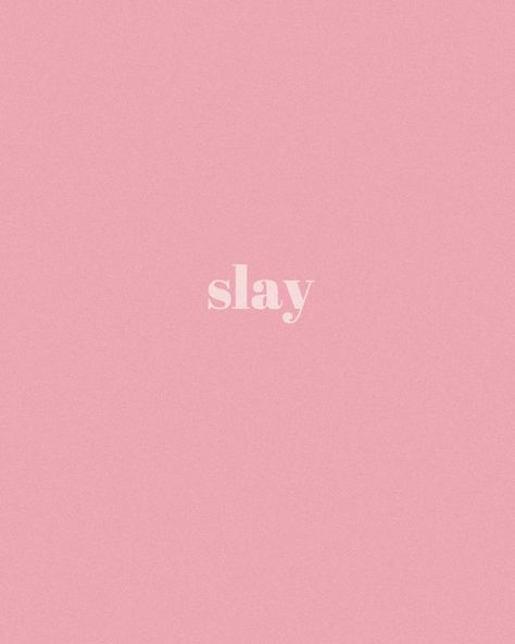 Slay Background, Slay Wallpapers, Slay Quotes, Pink Noise, Go Logo, Slay Girl, Cute Phrases, Vision Board Pictures, Everyday Quotes