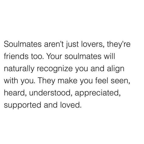 Soulmate Aren't Just Lovers, Soulmates Aren't Always Lovers, Friends And Lovers Quotes, Support Each Other Quotes, Soulmate Friendship, Soulmate Friends, Best Friend Soul Mate, Lovers Quotes, Soulmate Quotes