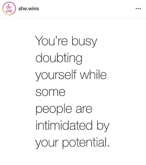 You're busy doubting yourself while some people are intimidated by your potential Doubting Yourself, Quirky Quotes, Sassy Quotes, Bukowski, What’s Going On, A Quote, Beautiful Quotes, The Words, Woman Quotes