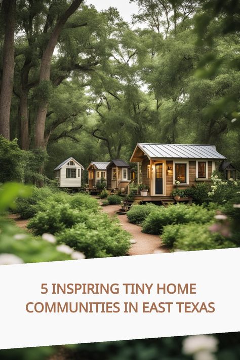 Tiny homes nestled in a lush, wooded area with a text overlay: "5 Inspiring Tiny Home Communities in East Texas". Tiny Cabin Community, Tiny House Compound Layout, Tiny House Family Compound, Tiny House Community Layout Design, Multiple Tiny Homes Together, Commune Design Layout, Tiny Home For Family Of 6, Tiny Home Compound, Tiny House Compound