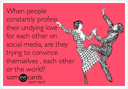 When people constantly profess their undying love for each other on social media, are they trying to convince themselves , each other or the world? Humour, Funny Love Quotes For Him, Funny Love Quotes, Nurse Problems, Famous Love Quotes, Nurse Rock, Anti Valentines Day, Medical Humor, Important Things In Life