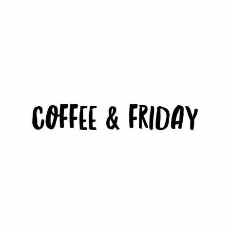 Weekend Coffee Quotes, English Quotation, Friday Coffee Quotes, Mrng Wishes, Coffee Friday, 23 Quotes, Friday Jr, Friday Coffee, Coffee Words