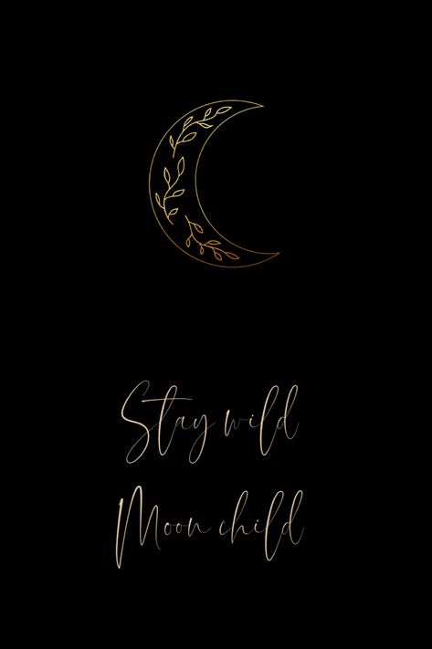 Stay Wild Moon Child Tattoo, Sydney + Core + Aesthetic, Moon Child Quotes, Moon Child Tattoo, Healing Wallpaper, Child Wallpaper, Moon Craft, Child Quotes, Keep On Keepin On