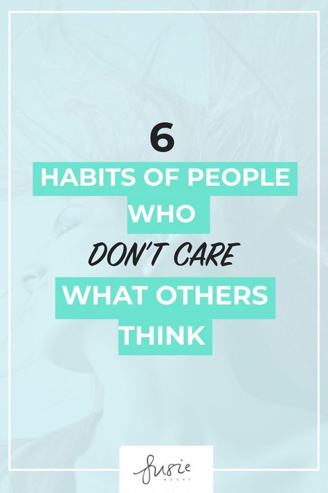 6 Habits of People Who Don't Care What Others Think | How do we adopt the mindset and behaviors of people who don’t care so much about what other people do, think, and say? Here are some habits that serve them (that we can nab too). Click the pin to learn Don't Care What Others Think, Miss You Text, Parenting Style, Make Him Miss You, What Others Think, Stop Caring, Want You Back, You Dont Care, Addicted To You