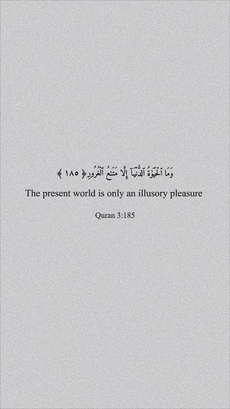 Quran Verses Comfort, The Dunya Is Nothing But A Beautiful Lie, Quran 3:185 Wallpaper, Quran 3:185, Quotes Of Quran, Quran Lockscreen, Islamic Verses Quran, Best Quran Verses, Quotes From Quran Islam