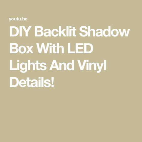 DIY Backlit Shadow Box With LED Lights And Vinyl Details! Shadow Box Art, Box Art, Shadow Box, Led Light, Led Lights, Vinyl, Led, Lighting, Quick Saves