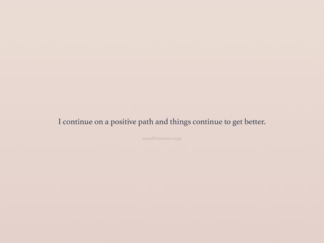 I continue on a positive path and things continue to get better. From the I am app: https://iamaffirmations.app/download Happy Pictures, Learning Quotes, Meditation Quotes, Self Love Quotes, Get Well, Self Love, Best Quotes, Love Quotes, Quotes