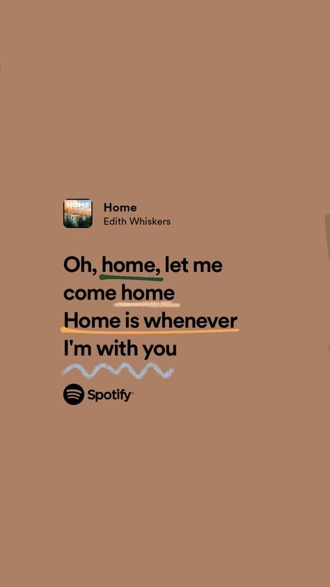 My Home Quotes Love, Home Edith Whiskers Lyrics, Love Song Quotes Lyrics For Him, Lyrics For Him Love, Home By Edith Whiskers, Song Lyrics About Memories, Happy Song Lyrics Quotes, Quotes Aesthetic Song Lyrics, Relationship Song Lyrics