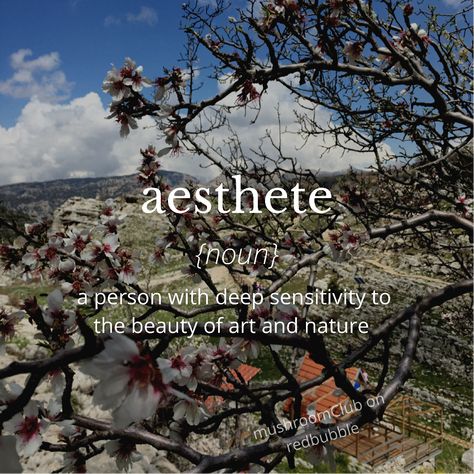 aesthete in white with the word noun and “a person with a deep sensitivity to the beauty of art and nature” below. in the background there’s a blossoming cherry tree. Word For Nature Lover, Beautiful Words Related To Art, Lover Of Nature Word, Nature Lover Words, Qoutes About Nature Lover, Flower Lover Word, Nature Words Beautiful, Pretty Nature Words, Nature Definitions