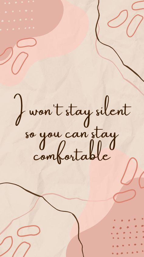 DON'T STAY SILENT Stay Silent Wallpaper, Silent Wallpaper, Stay Silent, Quotes, Quick Saves