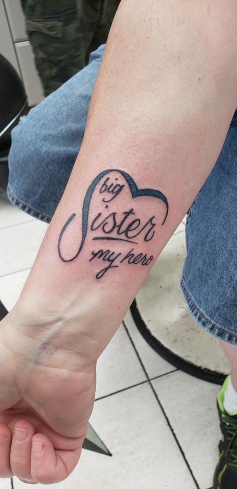 Big Sister tattoo Tattoo For Lost Sister, Memory Tattoos For Sister, Rip Tattoos For Sister, Tattoos For Losing A Sister, Big Sister Tattoo, Sister Memory Tattoos, Rip Sister Tattoos, Remembering Sister In Heaven Tattoo, Sister Memorial Tattoos