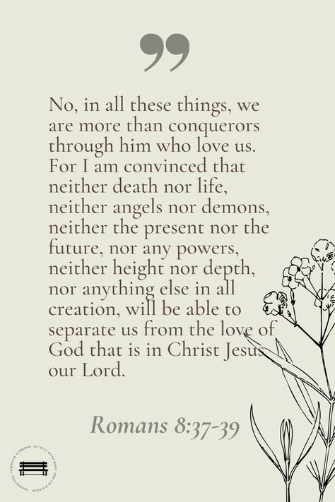 Roman’s 8:37-39, More Than Conquerors Scripture, Romans 8:35-39, Romans 8:37-39, Romans 8:37 Wallpaper, Roman’s Bible Verses, Nothing Can Separate Us From God's Love, August Prayer, Prayerful Planner