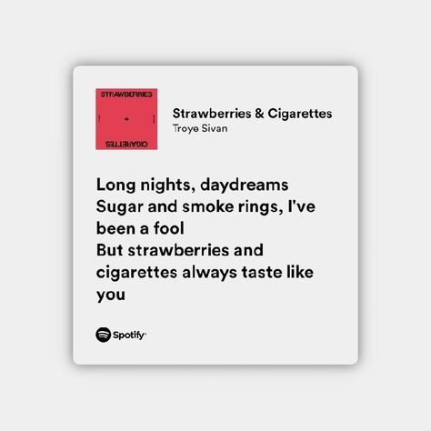 music
good music
vibes
lyrics 
spotify
strawberries and cigarettes
troye sivan Strawberries And Ciggerates Lyrics, Troye Sivan Lyrics Aesthetic, Strawberry And Ciggerates Song, Strawberries And Ciggerates Song, Strawberries And Ciggerates, Lyric Photo, Troye Sivan Lyrics, Candy Song, Fav Song Lyrics