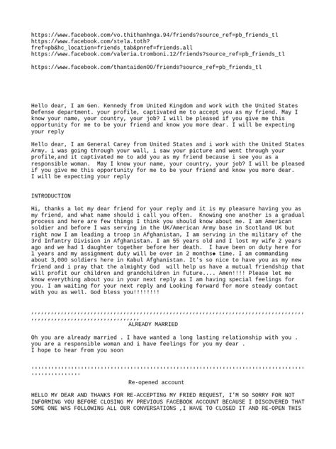 The document appears to be messages exchanged between someone posing as a US military officer stationed in Afghanistan and another person. The impersonator provides fabricated personal details to build trust, compliments the person, professes feelings for them, and asks for prayers due to the dangerous environment, all with the goal of entering into a romantic relationship. However, the tactics and stories described are likely a romance scam. Astronaut Dating Format, Military Dating Format, Fake Pastors, Military Dating, Love Yourself Text, Simple Floor Plans, Love Prayer, Asking For Prayers, Military Format