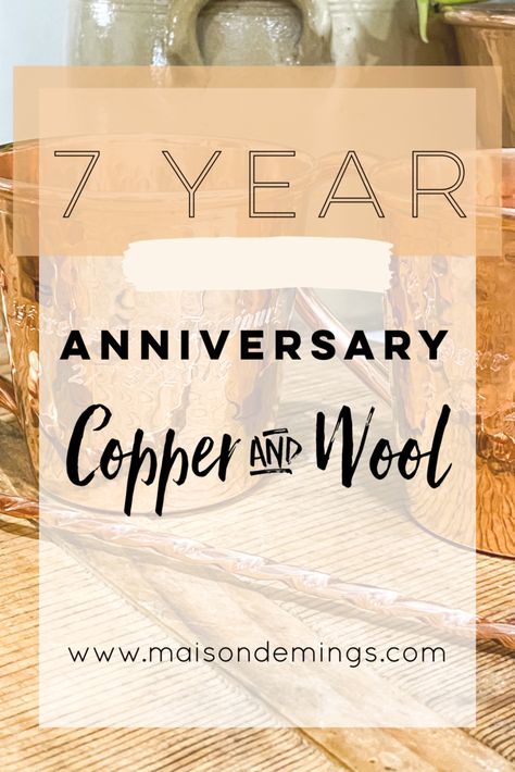 7year Anniversary For Him, Diy Copper Gifts For Him, Seven Year Anniversary Gift For Him, Copper Anniversary Gifts For Her, Year 7 Anniversary Gifts, Copper And Wool Anniversary Gifts, Cooper Anniversary Gifts For Him, Wool Gifts For Him, 7th Year Anniversary Gifts For Him