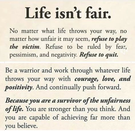 Positive Quotes For Teens, Life Encouragement, Life Isnt Fair, Positive Quotes For Women, Inspirational Words Of Wisdom, Playing The Victim, Stronger Than You Think, Positive Quotes For Life, Intj