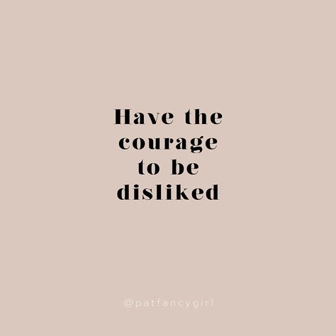 Have the courage to be disliked, using Nouvelle Vague Black Inspirerende Ord, Badass Quotes, Mindset Quotes, Queen Quotes, Self Quotes, Uplifting Quotes, A Quote, Quote Aesthetic, Pretty Words