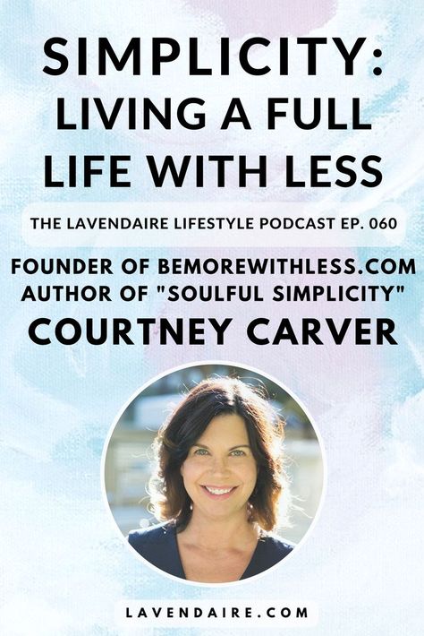 Interview with founder of bemorewithless.com and author of Soulful Simplicity, Courtney Carver | The Lavendaire Lifestyle personal growth | lifestyle design | self development | minimalism | simple living | intentional living | project 333 Soulful Simplicity, Courtney Carver, Minimalist Lifestyle Inspiration, Fashion Challenge, Simple Living Lifestyle, Project 333, Hygge Life, Minimalism Lifestyle, Meaningful Life