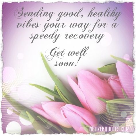 Netizen Quotes: Wishes for a speedy recovery Wishes For A Speedy Recovery, Fast Recovery Wishes, Speedy Recovery Quotes Get Well Soon, Get Well Quotes Recovery Inspiration, Speedy Recovery Wishes, Wishing You A Speedy Recovery, Surgery Recovery Quotes Strength, Quick Recovery Wishes, Speedy Recovery From Surgery