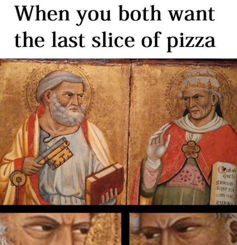 You touch that slice and I'll beat your ass with this giant key Medieval Memes, Art History Memes, Writer Memes, Historical Humor, Image Meme, Funny Art History, Writer Humor, Classical Art Memes, Writing Humor