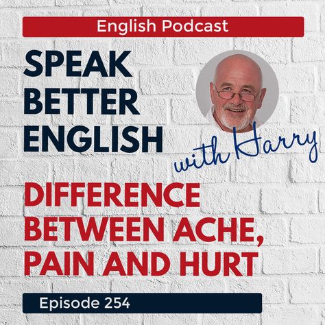 What is the difference between ache, pain and hurt? How do we use 'ache' in English? How do we use 'sore' in English? Listen carefully. Improve from intermediate to advanced English with Speak Better English with Harry podcast. Podcast available on Spotify, iTunes, Stitcher and other apps. www.englishlessonviaskype.com #learnenglish #englishlessons #EnglishTeacher #vocabulary #ingles #อังกฤษ #английский #aprenderingles #cursodeingles #vocabulário #esl #learningenglish #englishvocabulary #ielts Speak Better English, New Words In English, English Sounds, English Adjectives, English Collocations, Improve Vocabulary, Advanced English Vocabulary, English Speaking Skills, Better English