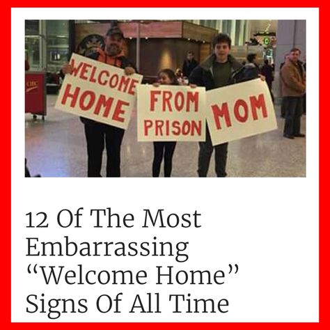 Embarrassing “welcome home” signs Funny Welcome Home Signs, Airport Welcome Signs, Funny Airport Signs, Greeting Sign, Airport Signs, Welcome Home Signs, Welcome Home Posters, Welcome Home, Funny Signs