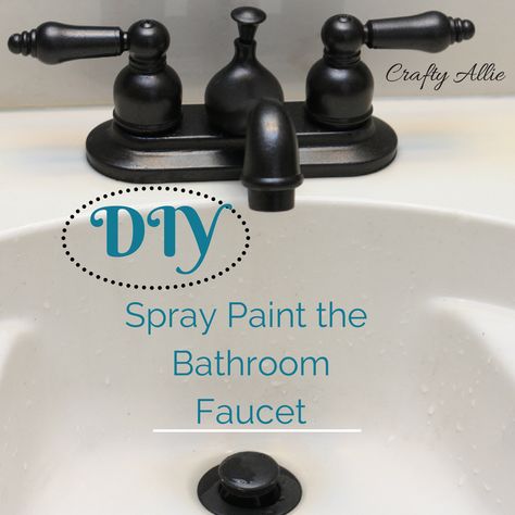 Crafty Allie: DIY Spray Paint your Bathroom Faucet How To Spray Paint Bathroom Faucet, Spray Paint Sink Faucet, Paint Bathroom Faucet Black, Painting Bathroom Faucet Black, Painting Faucets Bathroom Fixtures, Gold Faucet Bathroom Ideas, Diy Towel Bar, 2023 Bedroom, Bathroom Faucets Black