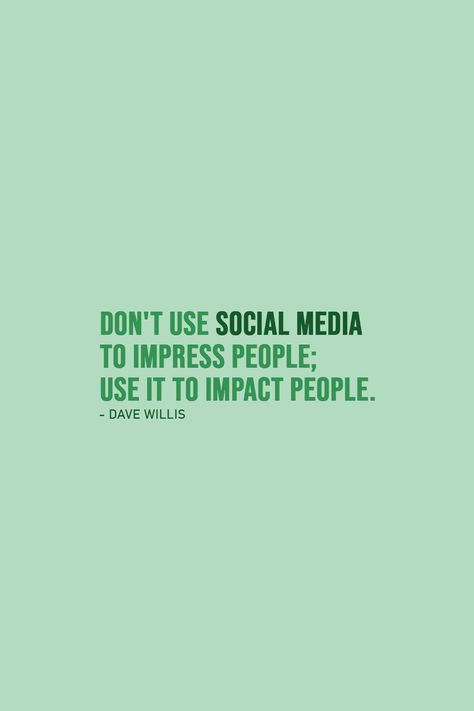 Quote about Social Media |  Don't use social media to impress people; use it to impact people. - Dave Willis  | #SocialMedia #Quotes Beauty Standards Quotes, Quote Design Layout, Social Media Quotes Truths, Impact Quotes, Quote Layout, Standards Quotes, Inspirational Relationship Quotes, Youtube Quotes, Free Inspirational Quotes