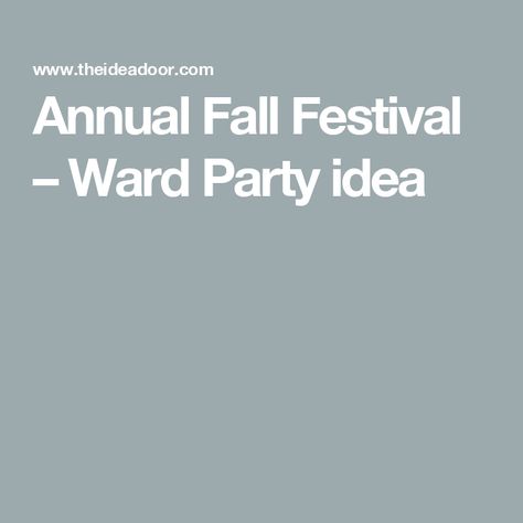 Annual Fall Festival – Ward Party idea Lds Ward Activity Ideas, Lds Ward Halloween Party Ideas, Lds Halloween Ward Party, Ward Halloween Party Ideas, Ward Halloween Party, Ward Activity Ideas, Fall Party Activities, Fall Festival Activities, Ward Activities