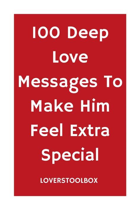 100 Deep Love Messages To Make Him Feel Extra Special - Lovers Toolbox Power Of Love Quotes, Message For My Love, I Love You Deeply, Love You Like Crazy, Sweetheart Quotes, Love Texts For Him, Love You Quotes For Him, I Love You Quotes For Him, Love You Messages